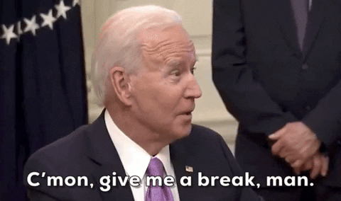 C'mon, give me a break, man.