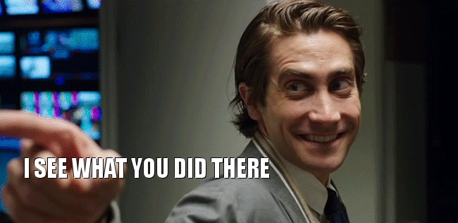 I saw what you did there